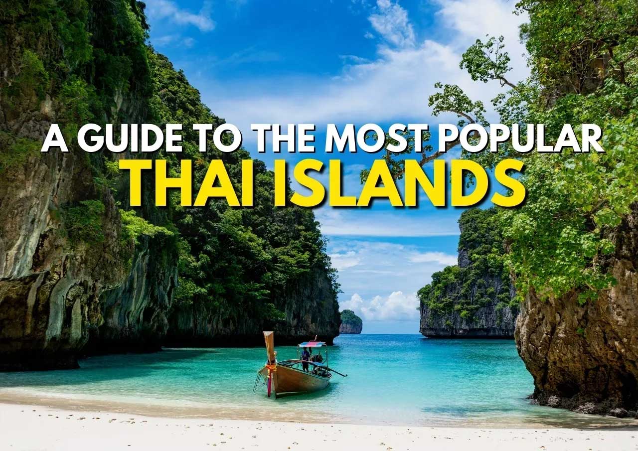 A guide to the most popular thai islands.