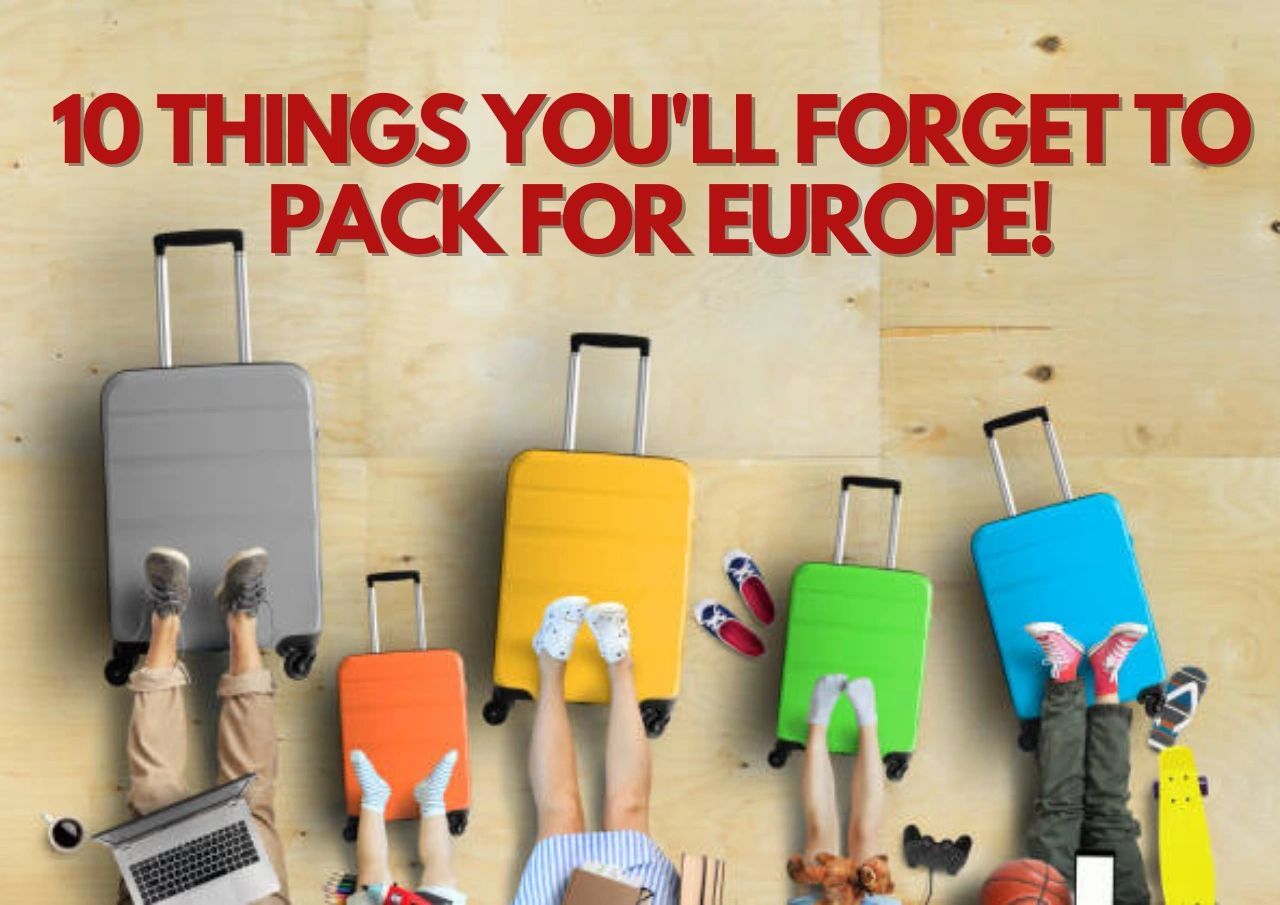 Travel essentials reminder: top 10 overlooked items for a european trip.