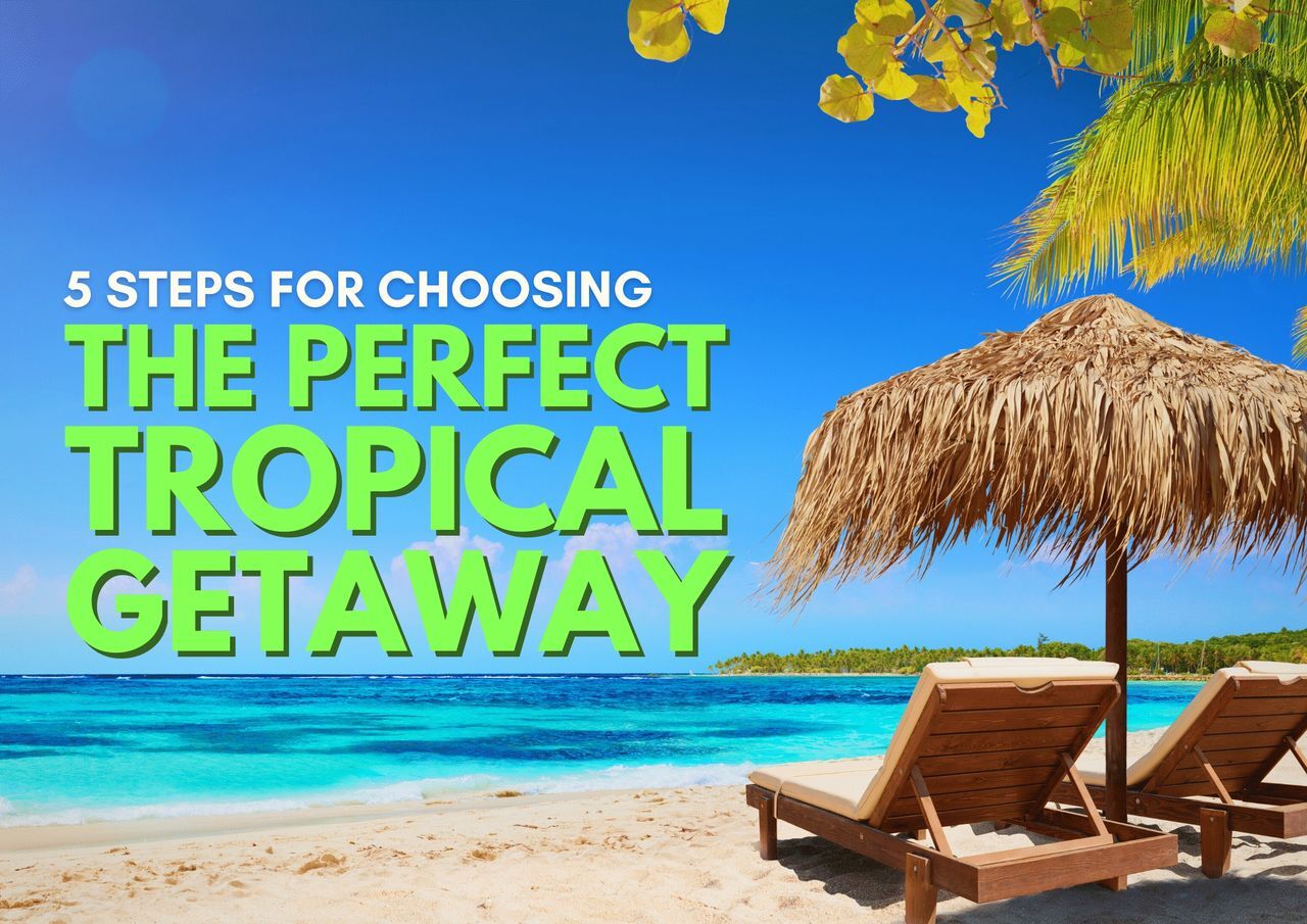 Guide to selecting your ideal tropical vacation spot.