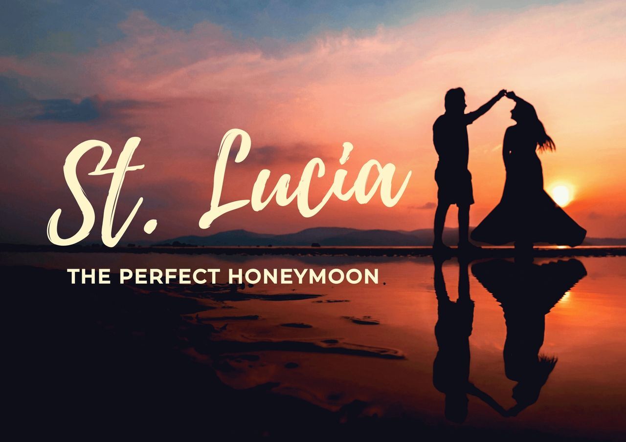 Two silhouetted figures holding hands on a beach at sunset with the text "st. lucia - the perfect honeymoon.