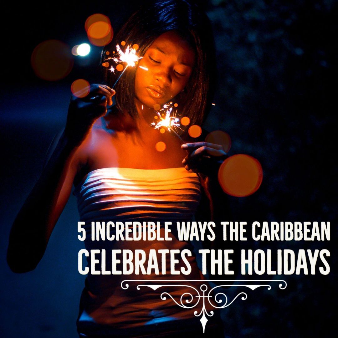 A person enjoying a sparkler at night with text overlay about holiday celebrations in the caribbean.